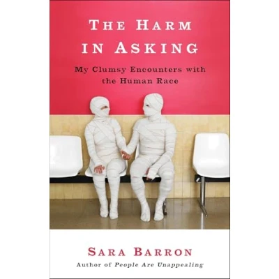 Abbildung von the Harm in Asking: My Clumsy Encounters with Human Race