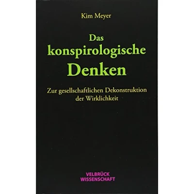 Abbildung von Das konspirologische Denken: Zur gesellschaftlichen Dekonstruktion der Wirklichkeit