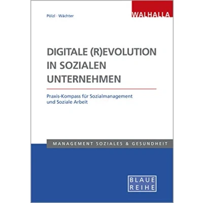 Abbildung von Digitale (R)Evolution in Sozialen Unternehmen: Praxis Kompass für Sozialmanagement und Soziale Arbeit: Arbeit; Blaue Reihe
