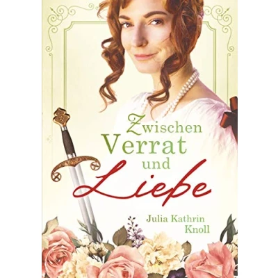 Abbildung von Zwischen Verrat und Liebe: Der Soldat des Königs Band 1 (Neuauflage)