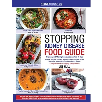 Abbildung von Stopping kidney disease Food Guide: A recipe, nutrition and meal planning guide to treat the factors driving progression of incurable