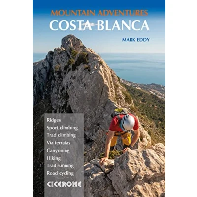 Abbildung von Costa Blanca Mountain Adventures: The Bernia Ridge and other multi activity adventures (Cicerone guidebooks)