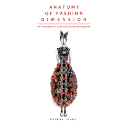 Abbildung von Anatomy of Fashion Dimension: An Introduction to 3D Design Development