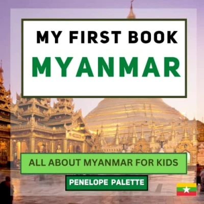 Abbildung von My First Book Myanmar: All About Myanmar For Kids (My World Edition, Band 60)