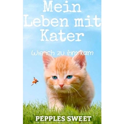 Abbildung von Mein Leben mit Kater: Wie ich zu ihm kam: Band 1: kam