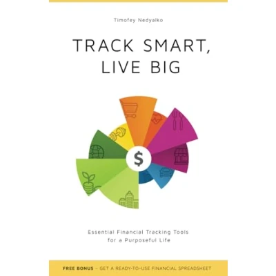 Abbildung von TRACK SMART, LIVE BIG: Essential Financial Tracking Tools for a Purposeful Life