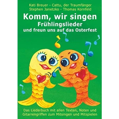 Abbildung von Komm, wir singen Frühlingslieder und freun uns auf Das Osterfest: Liederbuch mit allen Texten, Noten Gitarrengriffen zum Mitsingen ... Liederbuchreihe Goldfischcover, Band 12)