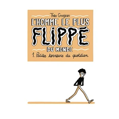 Abbildung von L&#039;Homme le plus flippé du monde T01: Petites terreurs quotidien