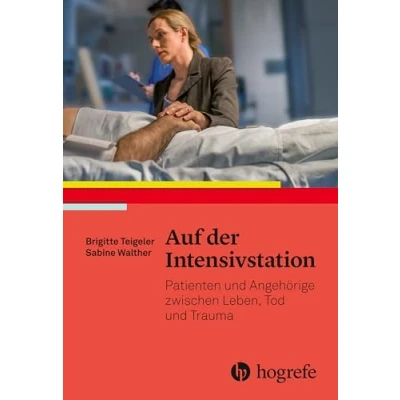 Abbildung von Auf der Intensivstation: Patienten und Angehörige zwischen Leben, Tod Trauma