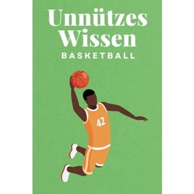Abbildung von Unnützes Wissen Basketball: 100 spannende und lustige Fakten Das perfekte Geschenk zum Geburtstag oder Weihnachten