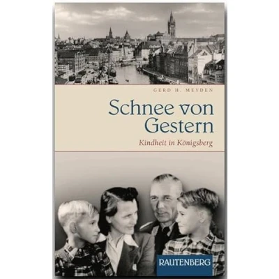 Abbildung von Schnee von Gestern: Kindheit in Königsberg (Rautenberg Erzählungen/Anthologien)