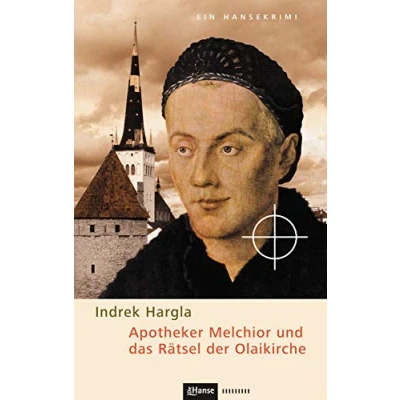 Abbildung von Apotheker Melchior und das Rätsel der Olaikirche: Ein Hansekrimi aus dem alten Reval