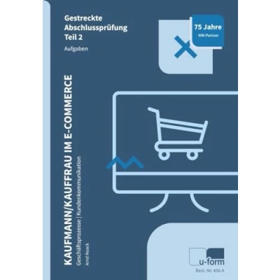 Abbildung von Kaufmann/Kauffrau im E Commerce: Prüfungstrainer Abschlussprüfung Teil 2: Gestreckte 2
