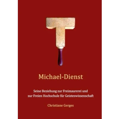 Abbildung von Michael Dienst: Seine Beziehung zur Freimaurerei und Freien Hochschule für Geisteswissenschaft