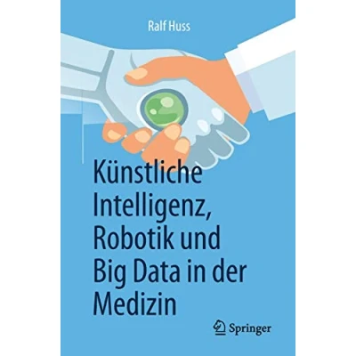Abbildung von Künstliche Intelligenz, Robotik und Big Data in der Medizin