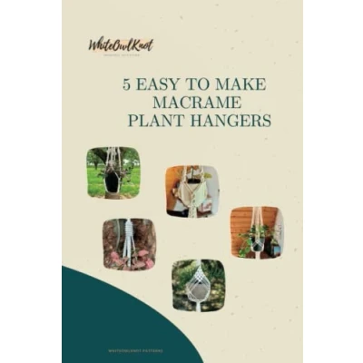 Abbildung von 5 Easy to make Macrame Plant Hangers (Macrame Patterns)
