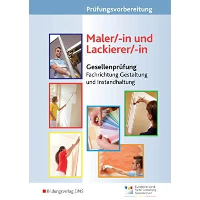 Abbildung von Prüfungsvorbereitung: Maler/ in und Lackierer/ Gesellenprüfung Fachrichtung Gestaltung Instandhaltung