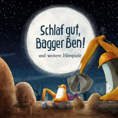 Abbildung von Schlaf gut, Bagger Ben und weitere Hörspiele