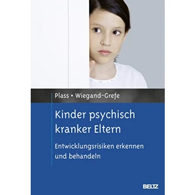 Abbildung von Kinder psychisch kranker Eltern: Prävention und Kooperation von Jugendhilfe Erwachsenenpsychiatrie