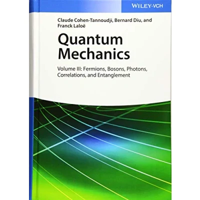 Abbildung von Quantum Mechanics: Volume III: Fermions, Bosons, Photons, Correlations, and Entanglement