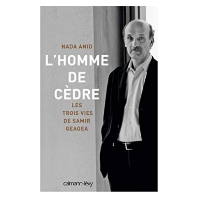 Abbildung von L&#039;Homme de cèdre: Les trois vies Samir Geagea
