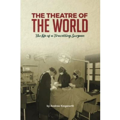 Abbildung von The Theatre of World: Life a Travelling Surgeon