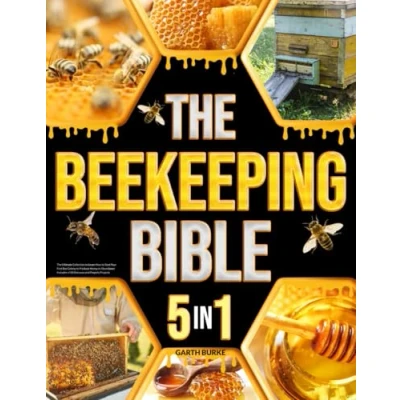 Abbildung von The Beekeeping Bible: [5 in 1] Ultimate Collection to Learn How Start Your First Bee Colony Produce Honey Abundance Includes +100 Beeswax and Propolis Projects