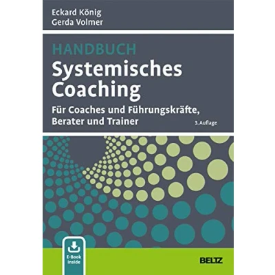 Abbildung von Handbuch Systemisches Coaching: Für Coaches und Führungskräfte, Berater Trainer. Mit E Book inside (Grundlagen Training, Coaching Beratung)