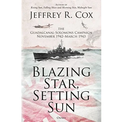 Abbildung von Blazing Star, Setting Sun: The Guadalcanal Solomons Campaign November 1942March 1943