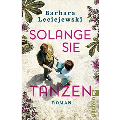 Abbildung von Solange sie tanzen: Roman Von der Autorin des Bestsellers »Fritz und Emma«