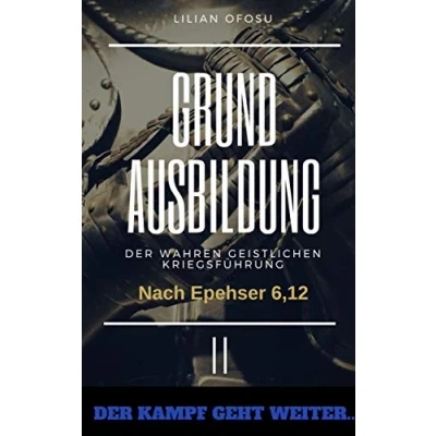 Abbildung von Grundausbildung der wahren gesitlichen Kriegsführung II: Kampf geht weiter (Grundausbildung geistlichen Kriegsführung)