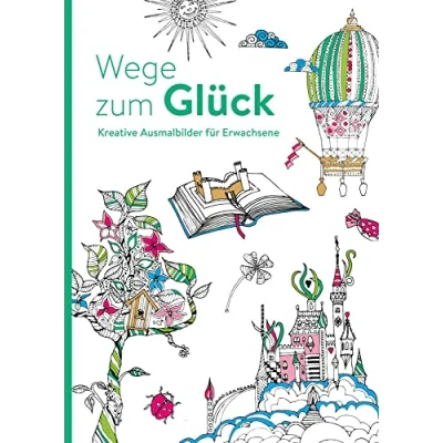 Abbildung von Wege zum Glück Kreative Ausmalbilder für Erwachsene: Ausmalen und entspannen: entspannen. Malbuch Erwachsene