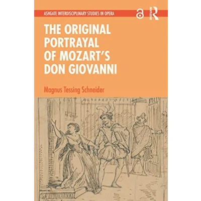 Abbildung von The Original Portrayal of Mozart’s Don Giovanni (Ashgate Interdisciplinary Studies in Opera)