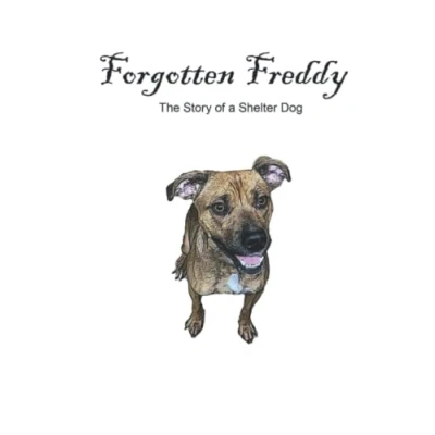 Abbildung von Forgotten Freddy: The Story of a Shelter Dog