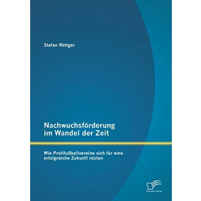 Abbildung von Nachwuchsförderung im Wandel der Zeit: Wie Profifußballvereine sich für eine erfolgreiche Zukunft rüsten