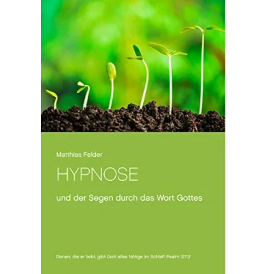 Abbildung von Hypnose: und der Segen durch das Wort Gottes