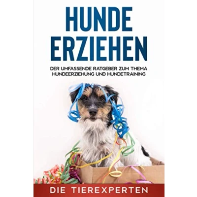Abbildung von Hunde erziehen: Der umfassende Ratgeber zum Thema Hundeerziehung und Hundetraining