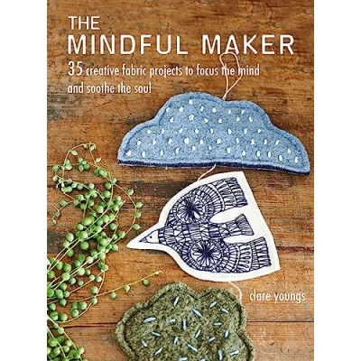 Abbildung von the Mindful Maker: 35 creative projects to focus mind and soothe soul