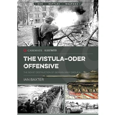 Abbildung von The Vistula Oder Offensive: Soviet Destruction of German Army Group A, 1945 (Casemate Illustrated)