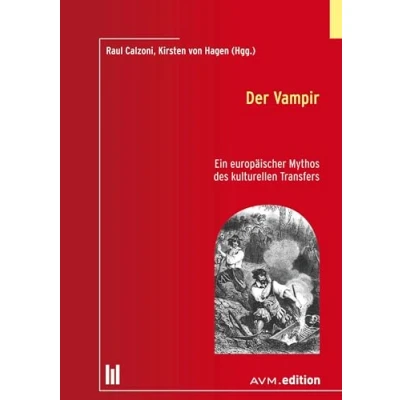 Abbildung von Der Vampir: Ein europäischer Mythos des kulturellen Transfers