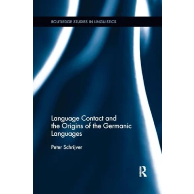Abbildung von Language Contact and the Origins of Germanic Languages (Routledge Studies in Linguistics)