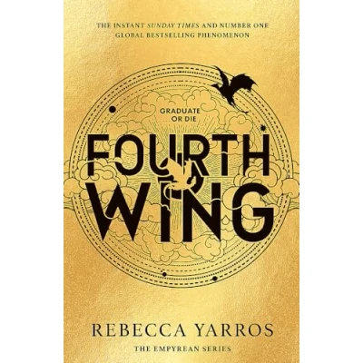 Abbildung von Fourth Wing: DISCOVER THE GLOBAL PHENOMENON THAT EVERYONE CAN&#039;T STOP TALKING ABOUT! (The Empyrean)
