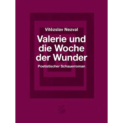 Abbildung von Valerie und die Woche der Wunder: Poetistischer Schauerroman