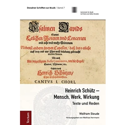 Abbildung von Heinrich Schütz Mensch, Werk, Wirkung: Texte und Reden (Dresdner Schriften zur Musik)