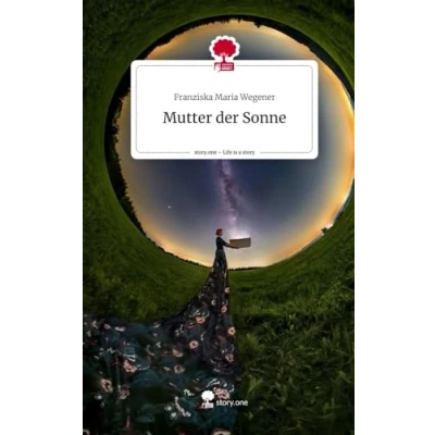 Abbildung von Mutter der Sonne. Life is a Story story.one
