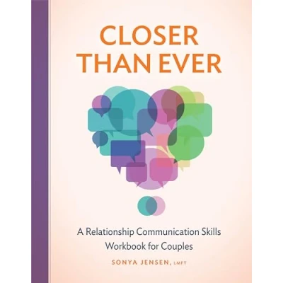 Abbildung von Closer Than Ever: A Relationship Communication Skills Workbook for Couples