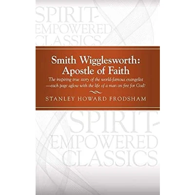 Abbildung von Smith Wigglesworth: Apostle of Faith