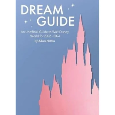 Abbildung von Dream Guide: An Unofficial Guide to Walt Disney World for 2022 2024