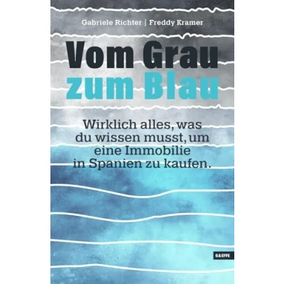 Abbildung von VOM GRAU ZUM BLAU: Wirklich alles, was Du wissen musst, um eine Immobilie in Spanien zu kaufen