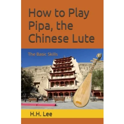 Abbildung von How to Play Pipa, The Chinese Lute: Basic Skills